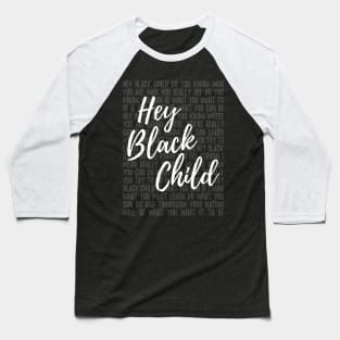 Hey, black child Baseball T-Shirt